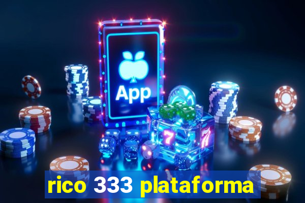 rico 333 plataforma